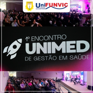 UniFUNVIC SEDIA O 1º ENCONTRO UNIMED DE GESTÃO EM SAÚDE