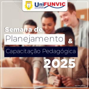 Semana de Planejamento e Capacitação Pedagógica 2025: Um marco para o Ensino no UniFUNVIC